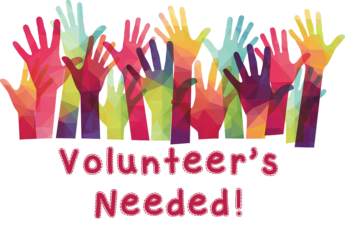 Calling all volunteers!  We need Y-O-U!